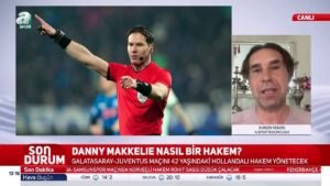 A Spor yorumcusu Burçin Keskin: Danny Makkelie değerlendirdi!
